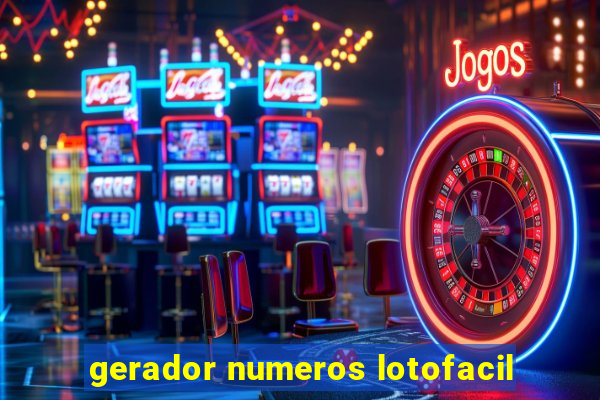 gerador numeros lotofacil